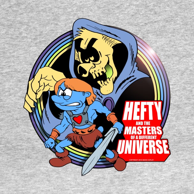 HEFTY and the MASTERS of a DIFFERENT UNIVERSE by VanceCapleyArt1972